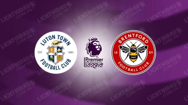 Video kết quả Luton Town vs Brentford, vòng 34 Ngoại hạng Anh