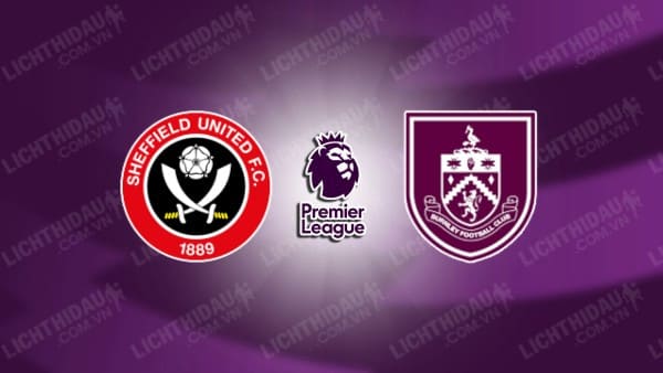 Video kết quả Sheffield Utd vs Burnley, vòng 34 Ngoại hạng Anh