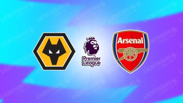 Video kết quả Wolves vs Arsenal, vòng 34 Ngoại hạng Anh