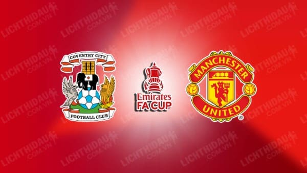 Video kết quả Coventry vs MU, Bán kết FA Cup