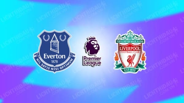 Video kết quả Everton vs Liverpool, đá bù vòng 29 Ngoại hạng Anh