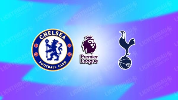 Video kết quả Chelsea vs Tottenham, đá bù vòng 26 Ngoại hạng Anh