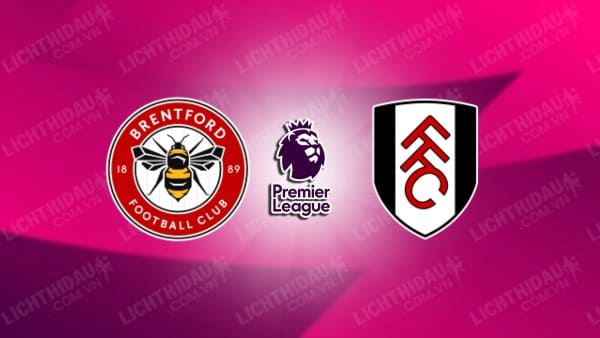 Video kết quả Brentford vs Fulham, vòng 36 Ngoại hạng Anh