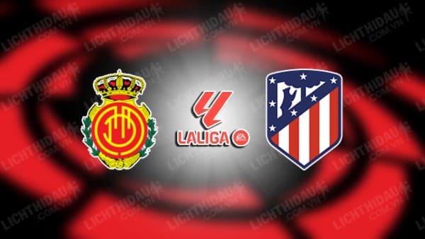 Video kết quả Mallorca vs Atletico Madrid, vòng 34 VĐQG Tây Ban Nha