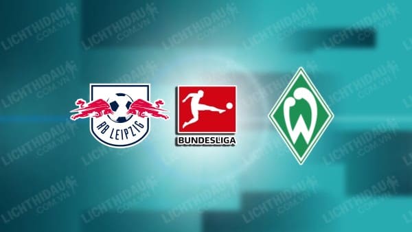 Video kết quả RB Leipzig vs Bremen, vòng 33 VĐQG Đức