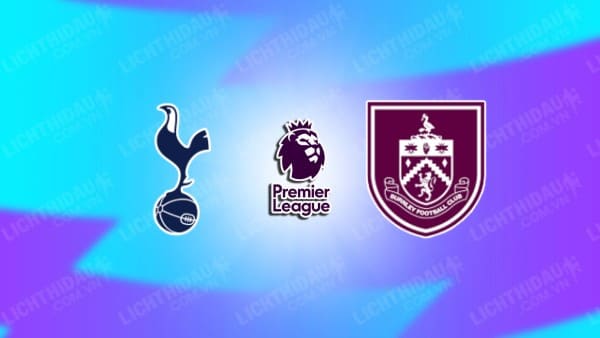 Video kết quả Tottenham vs Burnley, vòng 37 Ngoại hạng Anh