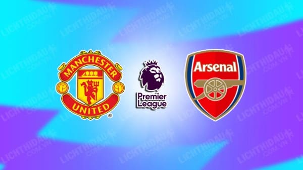 Video kết quả Man Utd vs Arsenal, vòng 37 Ngoại hạng Anh