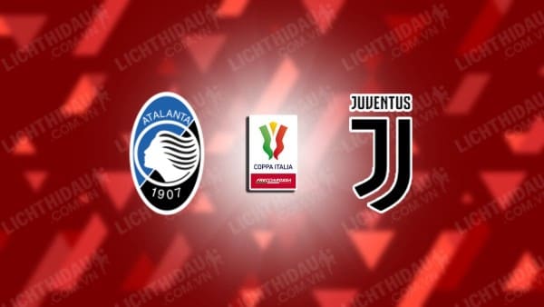 Video kết quả Atalanta vs Juventus, Chung kết Cúp QG Italia