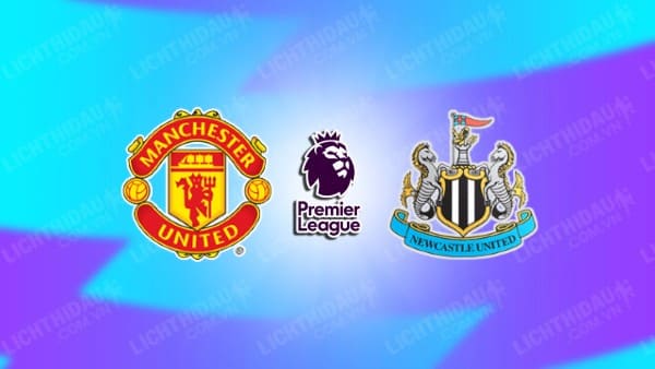 Video kết quả Man Utd vs Newcastle, đá bù vòng 34 Ngoại hạng Anh