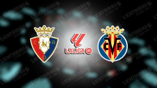 Video kết quả Osasuna vs Villarreal, vòng 38 VĐQG Tây Ban Nha