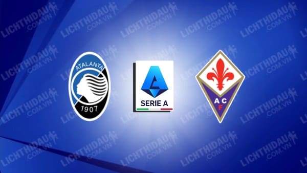 Video kết quả Atalanta vs Fiorentina, đá bù vòng 29 Serie A