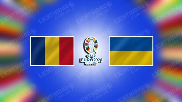 Video kết quả Romania vs Ukraine, bảng E Euro 2024