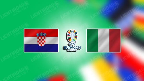 Video kết quả Croatia vs Italia, bảng B Euro 2024