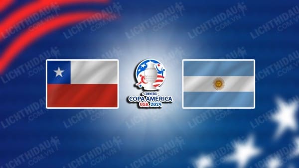 Video kết quả Chile vs Argentina, bảng A Copa America 2024