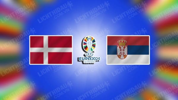 Video kết quả Đan Mạch vs Serbia, bảng C Euro 2024