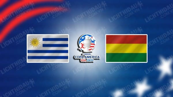 Video kết quả Uruguay vs Bolivia, bảng C Copa America 2024