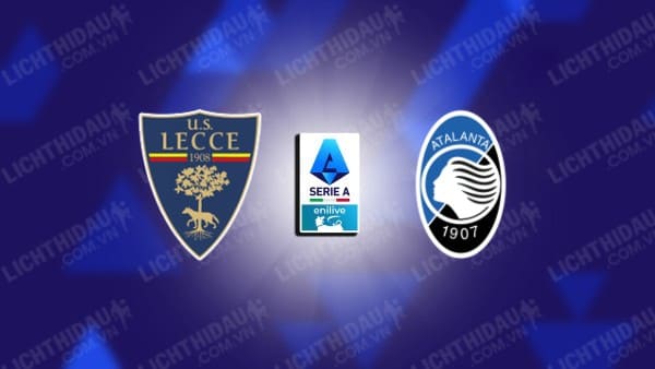 Video kết quả Lecce vs Atalanta, vòng 1 VĐQG Italia