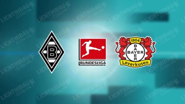 Video kết quả Monchengladbach vs Leverkusen, vòng 1 VĐQG Đức