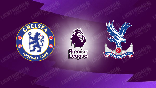 Video kết quả Chelsea vs Crystal Palace, vòng 3 Ngoại Hạng Anh