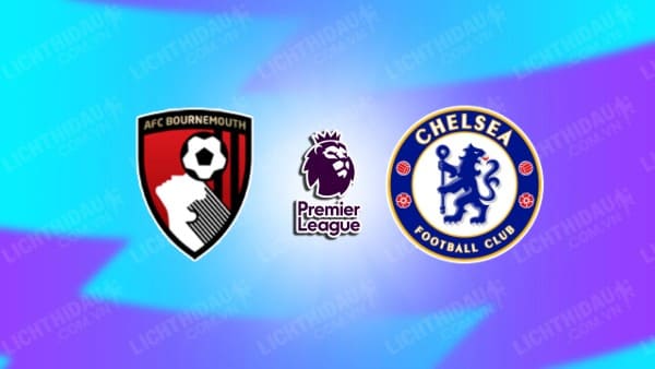 Video kết quả Bournemouth vs Chelsea, vòng 4 Ngoại hạng Anh