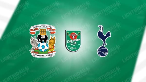 Video kết quả Coventry vs Tottenham, vòng 3 Cúp LĐ Anh