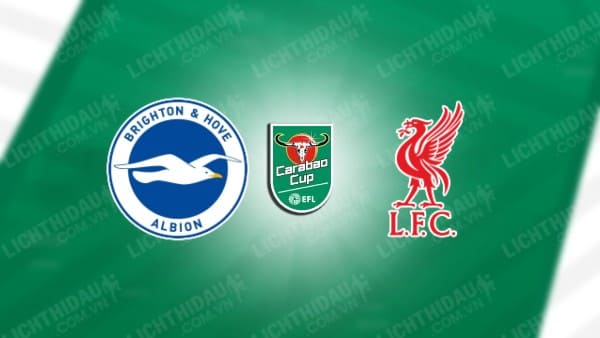 Video kết quả Brighton vs Liverpool, vòng 1/8 Cúp LĐ Anh