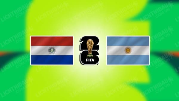 Video kết quả Paraguay vs Argentina, vòng loại World Cup 2026 KV Nam Mỹ