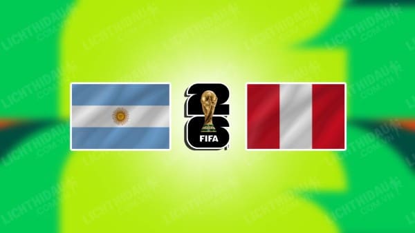 Video kết quả Argentina vs Peru, vòng loại World Cup 2026 KV Nam Mỹ