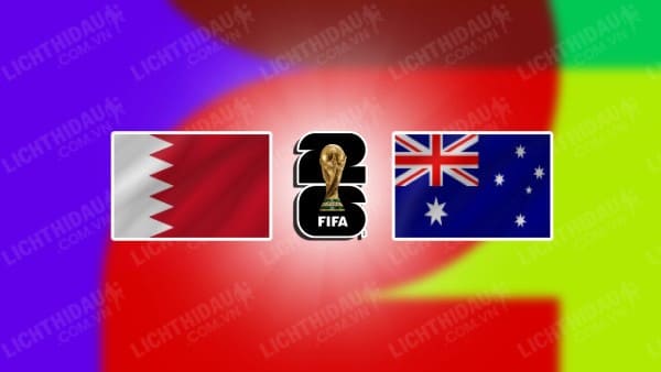 Video kết quả Bahrain vs Australia, bảng C vòng loại World Cup 2026 KV châu Á