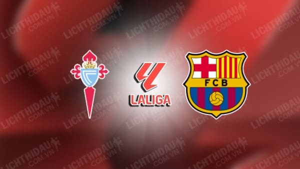 Video kết quả Celta Vigo vs Barcelona, vòng 14 VĐQG Tây Ban Nha