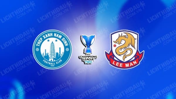 Video kết quả Nam Định vs Lee Man, bảng G Cúp C2 châu Á