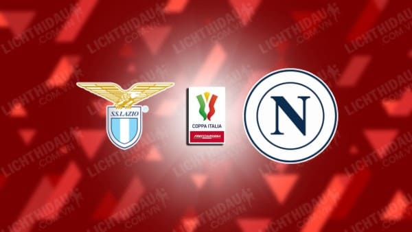 Video kết quả Lazio vs Napoli, vòng 1/8 Cúp QG Italia