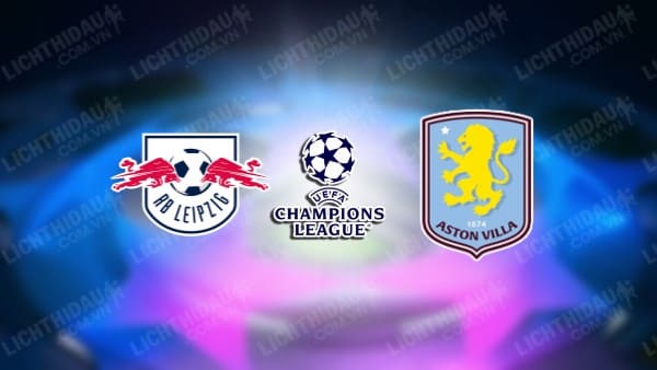 Video kết quả Leipzig vs Aston Villa, vòng 6 Cúp C1 châu Âu