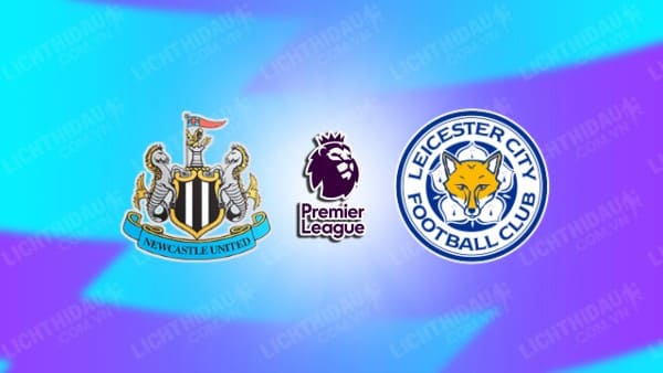 Video kết quả Newcastle vs Leicester, vòng 16 Ngoại hạng Anh