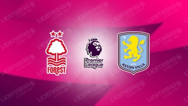 Video kết quả Nottingham vs Aston Villa, vòng 16 Ngoại hạng Anh