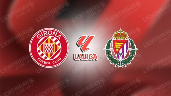 Video kết quả Girona vs Valladolid, vòng 18 VĐQG Tây Ban Nha