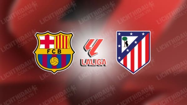 Video kết quả Barcelona vs Atletico Madrid, vòng 18 VĐQG Tây Ban Nha