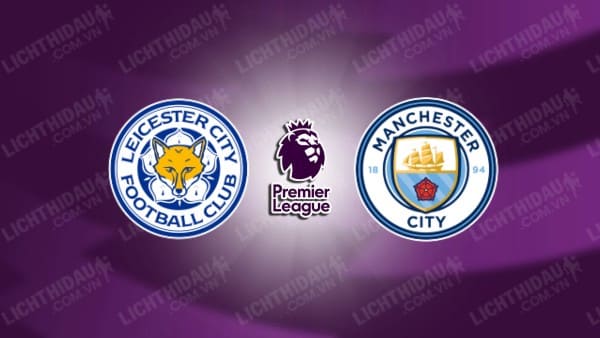 Video kết quả Leicester vs Man City, vòng 19 Ngoại hạng Anh