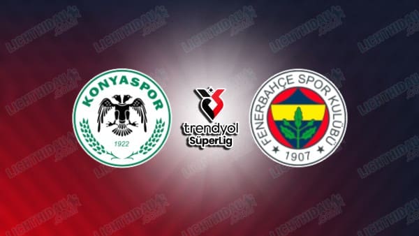 Link xem Konyaspor vs Fenerbahce, 00h00 ngày 14/01, vòng 19 VĐQG Thổ Nhĩ Kỳ