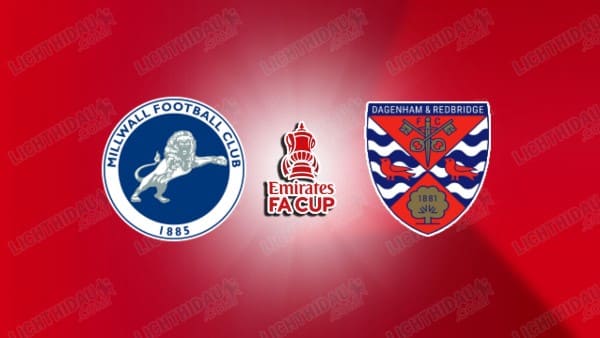 Link xem Millwall vs Dagenham, 02h30 ngày 14/01, vòng 3 FA Cup