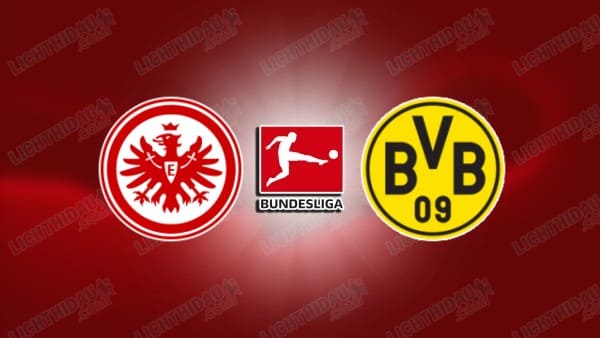 Link xem Frankfurt vs Dortmund, 02h30 ngày 18/01, vòng 18 VĐQG Đức