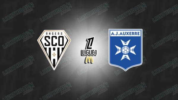 Link xem Angers vs Auxerre, 23h15 ngày 19/01, vòng 18 VĐQG Pháp