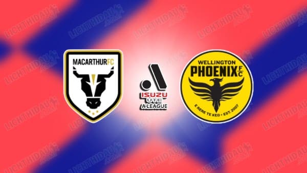 Link xem Macarthur vs Wellington Phoenix, 15h00 ngày 20/1, vòng 15 VĐQG Australia