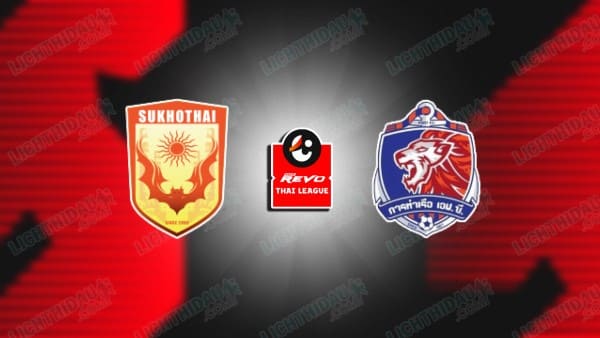 Link xem Sukhothai vs Port FC, 18h00 ngày 20/01, vòng 18 VĐQG Thái Lan