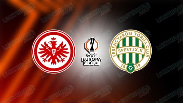 Link xem Frankfurt vs Ferencvarosi, 03h00 ngày 24/01, lượt 7 Cúp C2 châu Âu