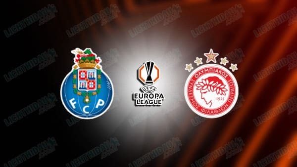 Link xem Porto vs Olympiakos, 00h45 ngày 24/01, lượt 7 Cúp C2 châu Âu