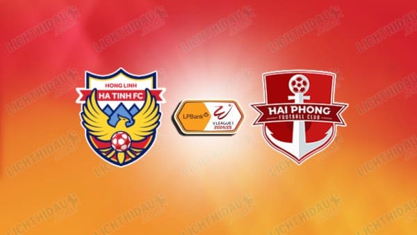 Link xem Hà Tĩnh vs Hải Phòng, 17h00 ngày 24/01, vòng 11 VĐQG Việt Nam