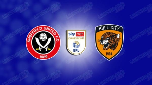 Link xem Sheffield Utd vs Hull City, 03h00 ngày 25/01, vòng 29 Hạng nhất Anh