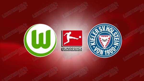 Link xem Wolfsburg vs Holstein Kiel, 02h30 ngày 25/01, vòng 19 VĐQG Đức