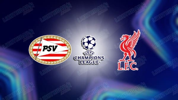 Video kết quả PSV Eindhoven vs Liverpool, lượt 8 Cúp C1 châu Âu